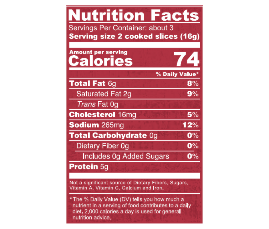 Nutrition facts for Kountry Boys Applewood Bacon: 74 calories per serving of 2 cooked slices, 5g protein, 0g carbs, about 3 servings per container