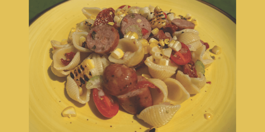 sausage pasta salad with charred corn and cherry tomatoes